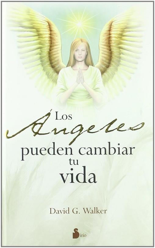 ANGELES PUEDEN CAMBIAR TU VIDA, LOS | 9788478086139 | WALKER, DAVID G. | Librería Castillón - Comprar libros online Aragón, Barbastro
