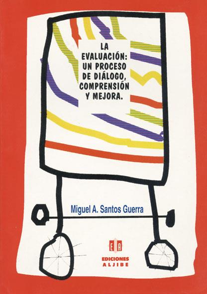 EVALUACION UN PROCESO DE DIALOGO COMPRENSION Y MEJ | 9788487767173 | SANTOS GUERRA, MIGUEL ANGEL | Librería Castillón - Comprar libros online Aragón, Barbastro