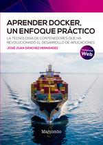 Aprender Docker, un enfoque práctico | 9788426731944 | JOSE JUAN SANCHEZ HERNANDEZ | Librería Castillón - Comprar libros online Aragón, Barbastro