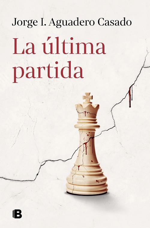 La última partida | 9788466676540 | Aguadero Casado, Jorge I. | Librería Castillón - Comprar libros online Aragón, Barbastro