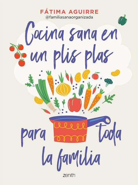 Cocina sana en un plis plas para toda la familia | 9788408255024 | Aguirre, Fátima | Librería Castillón - Comprar libros online Aragón, Barbastro