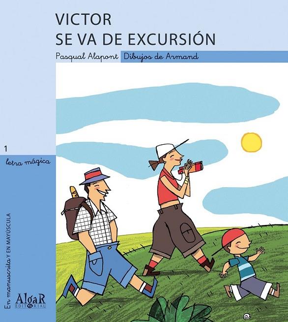 VÍCTOR SE VA DE EXCURSIÓN - LETRA MÁGICA | 9788495722423 | ALAPONT, PASQUAL | Librería Castillón - Comprar libros online Aragón, Barbastro