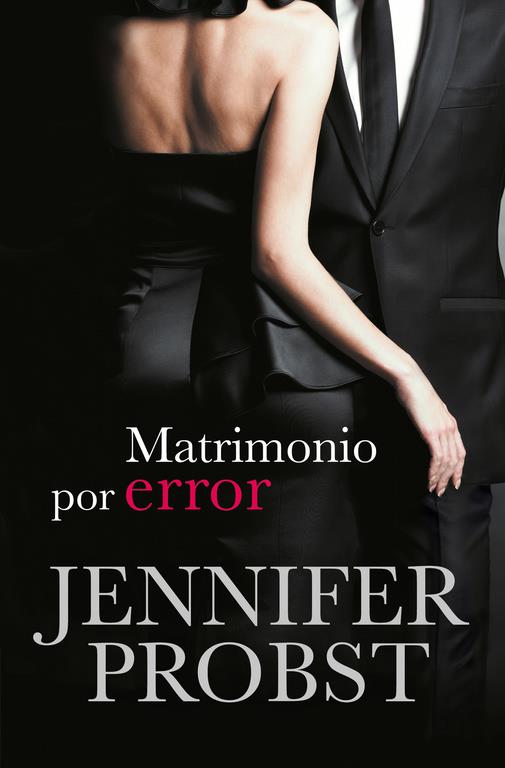 Matrimonio por error (Casarse con un millonario 3) | 9788415962410 | Probst, Jennifer | Librería Castillón - Comprar libros online Aragón, Barbastro
