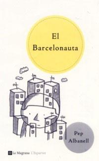 BARCELONAUTA, EL (ESPARVER) | 9788482643472 | ALBANELL, PEP | Librería Castillón - Comprar libros online Aragón, Barbastro
