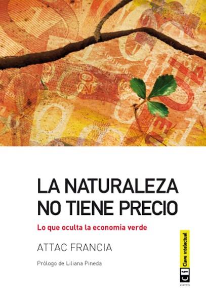 NATURALEZA NO TIENE PRECIO, LA | 9788494001451 | ATTAC FRANCIA  | Librería Castillón - Comprar libros online Aragón, Barbastro