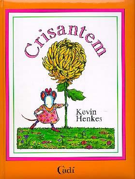 Crisantem | 9788447406524 | Henkes  Kevin | Librería Castillón - Comprar libros online Aragón, Barbastro
