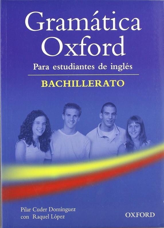 GRAMATICA OXFORD DE INGLES BACHILLERATO | 9780194309196 | CUDER DOMINGUEZ, PILAR; LOPEZ, RAQUEL | Librería Castillón - Comprar libros online Aragón, Barbastro