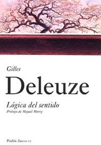 LOGICA DEL SENTIDO | 9788449318030 | DELEUZE, GILLES | Librería Castillón - Comprar libros online Aragón, Barbastro