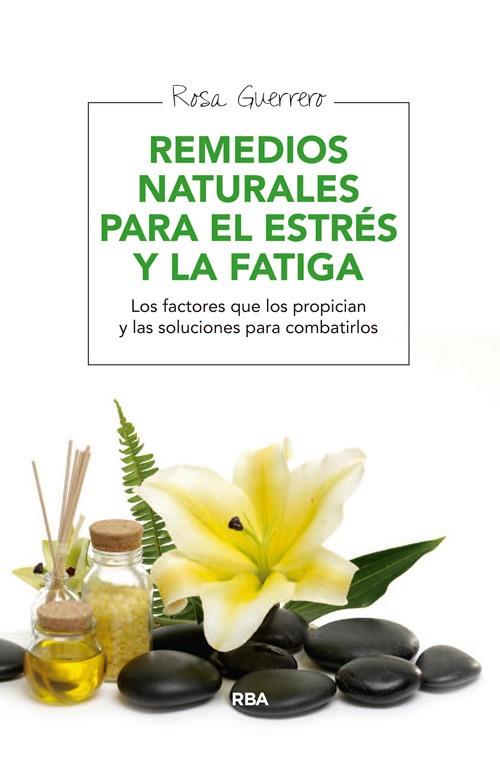 Remedios naturales para el estrés y la fatiga | 9788415541950 | GUERRERO SALINAS, ROSA | Librería Castillón - Comprar libros online Aragón, Barbastro
