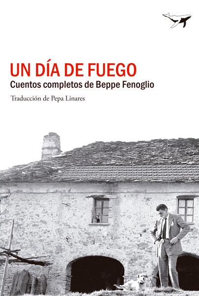 Un día de fuego | 9788494062797 | Fenoglio, Beppe | Librería Castillón - Comprar libros online Aragón, Barbastro