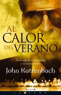 AL CALOR DEL VERANO | 9788466619202 | KATZENBACH, JOHN | Librería Castillón - Comprar libros online Aragón, Barbastro