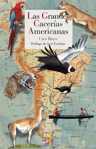 Las grandes cacerías americanas | 9788415973041 | Bayo, Ciro | Librería Castillón - Comprar libros online Aragón, Barbastro
