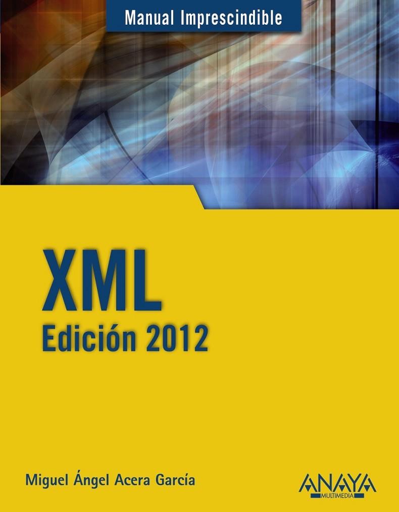 XML EDICIÓN 2012 - M.I. | 9788441529601 | ACERA GARCÍA, MIGUEL ÁNGEL | Librería Castillón - Comprar libros online Aragón, Barbastro
