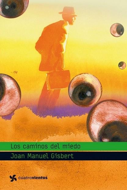 CAMINOS DEL MIEDO, LOS - CUATRO VIENTOS | 9788408090854 | GISBERT, JOAN MANUEL | Librería Castillón - Comprar libros online Aragón, Barbastro
