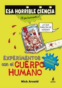 EXPERIMENTOS CON EL CUERPO HUMANO | 9788498671476 | ARNOLD, NICK | Librería Castillón - Comprar libros online Aragón, Barbastro
