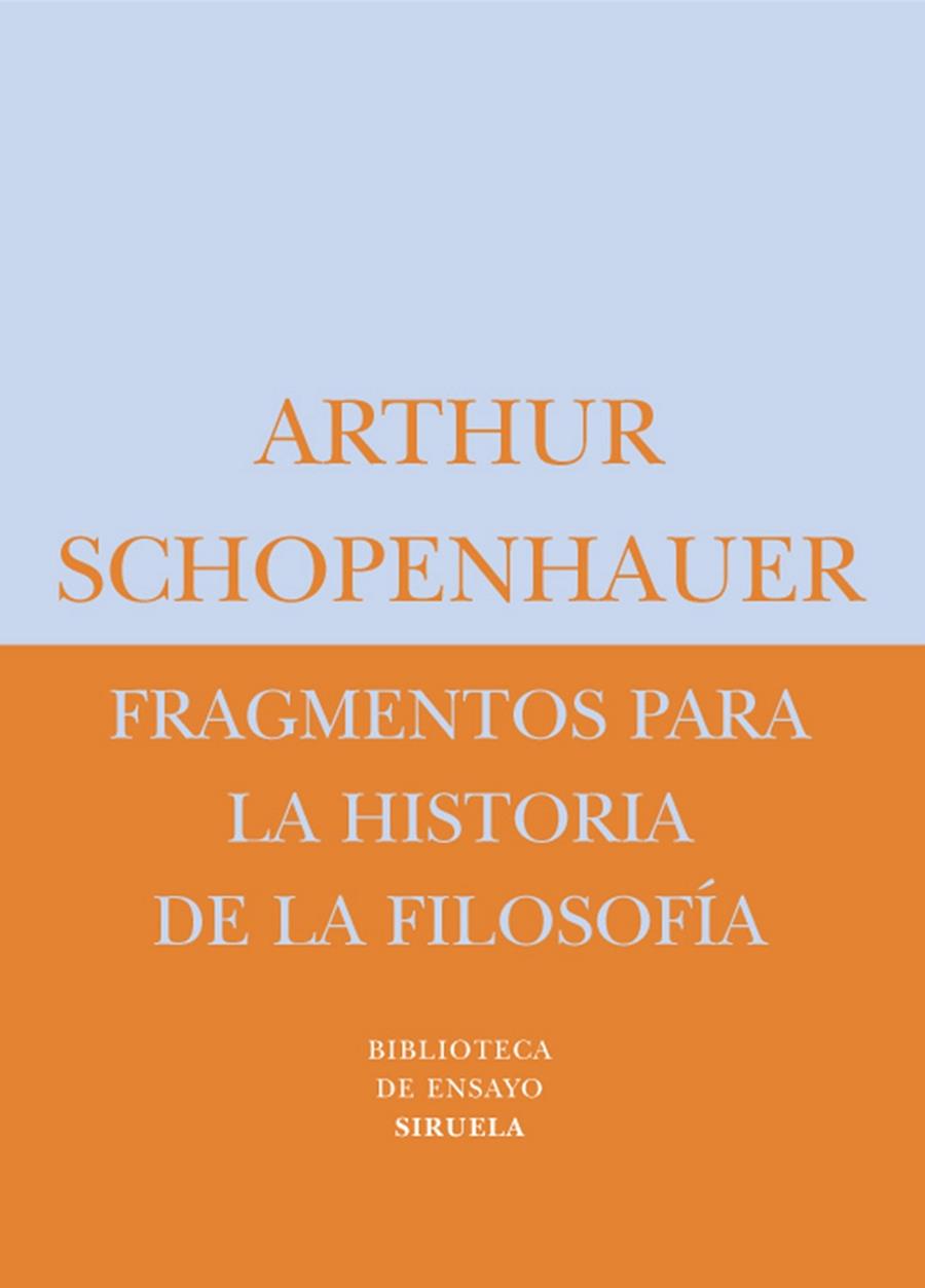 FRAGMENTOS PARA LA HISTORIA DE LA FILOSOFIA   BE-21 | 9788478448043 | SCHOPENHAUER, ARTHUR | Librería Castillón - Comprar libros online Aragón, Barbastro
