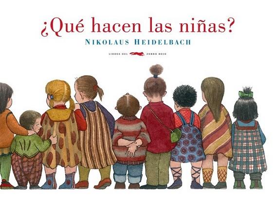 QUÉ HACEN LAS NIÑAS? | 9788492412884 | HEIDELBACH, NIKOLAUS | Librería Castillón - Comprar libros online Aragón, Barbastro