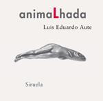 ANIMALHADA | 9788478449323 | AUTE, LUIS EDUARDO | Librería Castillón - Comprar libros online Aragón, Barbastro