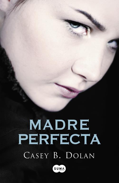 Madre perfecta | 9788483657713 | DOLAN,CASEY B. | Librería Castillón - Comprar libros online Aragón, Barbastro