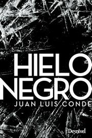 HIELO NEGRO | 9788498294156 | CONDE, JOSE LUIS | Librería Castillón - Comprar libros online Aragón, Barbastro
