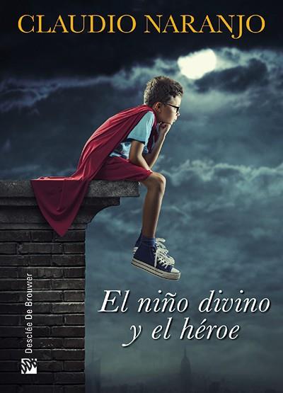 El niño divino y el héroe | 9788433027290 | Naranjo, Claudio | Librería Castillón - Comprar libros online Aragón, Barbastro