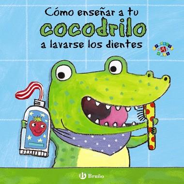 Cómo enseñar a tu cocodrilo a lavarse los dientes | 9788469605646 | Clarke, Jane | Librería Castillón - Comprar libros online Aragón, Barbastro