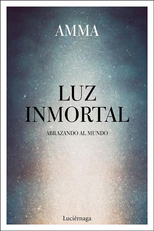 Luz inmortal | 9788417371302 | Amma | Librería Castillón - Comprar libros online Aragón, Barbastro