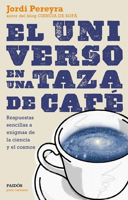 El universo en una taza de café | 9788449331565 | Pereyra, Jordi | Librería Castillón - Comprar libros online Aragón, Barbastro