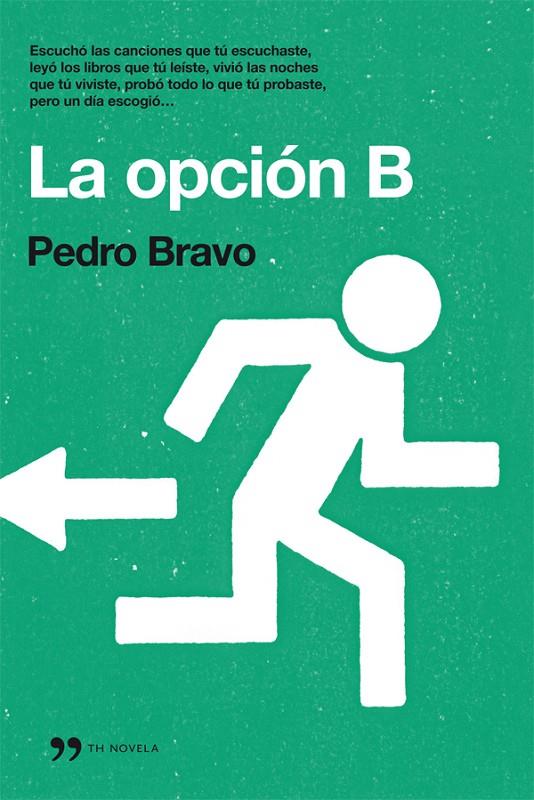 La opción B | 9788499981062 | Bravo, Pedro | Librería Castillón - Comprar libros online Aragón, Barbastro
