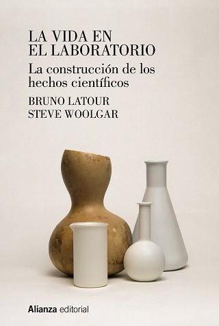 La vida en el laboratorio | 9788413627090 | Latour, Bruno / Woolgar, Steve | Librería Castillón - Comprar libros online Aragón, Barbastro