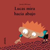 LUCAS MIRA HACIA ARRIBA | 9788466735575 | OLIVARES CONDE, JAVIER | Librería Castillón - Comprar libros online Aragón, Barbastro
