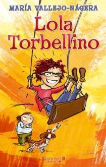 LOLA TORBELLINO | 9788466645355 | VALLEJO NAGERA, MARIA | Librería Castillón - Comprar libros online Aragón, Barbastro