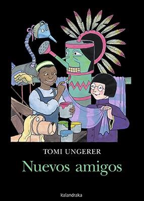 Nuevos amigos | 9788484644163 | Ungerer, Tomi | Librería Castillón - Comprar libros online Aragón, Barbastro