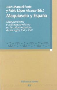 MAQUIAVELO Y ESPAÑA | 9788497428729 | FORTE, JUAN MANUEL; LOPEZ ALVAREZ, PABLO (EDS.) | Librería Castillón - Comprar libros online Aragón, Barbastro