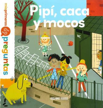 PIPI CACA Y MOCOS/MIS PRIMERAS PREGUNTAS | 9786075274102 | Librería Castillón - Comprar libros online Aragón, Barbastro