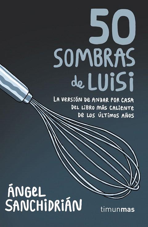 50 sombras de Luisi | 9788445004975 | Sanchidrián, Ángel | Librería Castillón - Comprar libros online Aragón, Barbastro