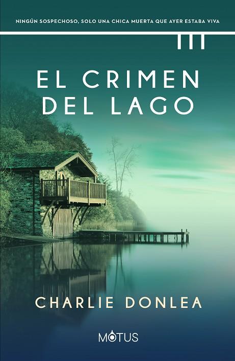 El crimen del lago | 9788418711749 | Donlea, Charlie | Librería Castillón - Comprar libros online Aragón, Barbastro