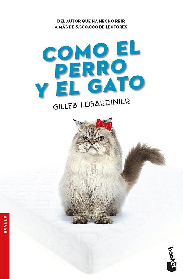 Como el perro y el gato | 9788408176428 | Legardinier, Gilles | Librería Castillón - Comprar libros online Aragón, Barbastro