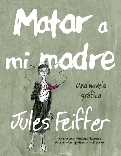 Matar a mi madre | 9788494316203 | Feiffer, Jules | Librería Castillón - Comprar libros online Aragón, Barbastro
