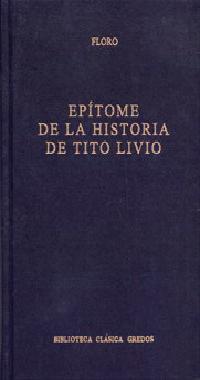 EPITOME DE LA HISTORIA DE TITO LIVIO (TELA) | 9788424922702 | FLORO | Librería Castillón - Comprar libros online Aragón, Barbastro