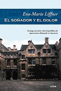 SOÑADOR Y EL DOLOR, EL | 9788449320743 | LIFFNER, EVA-MARIE | Librería Castillón - Comprar libros online Aragón, Barbastro