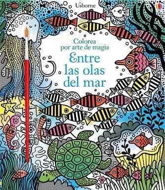 Entre las olas del mar - Colorea por arte de magia | 9781474928533 | Varios autores | Librería Castillón - Comprar libros online Aragón, Barbastro
