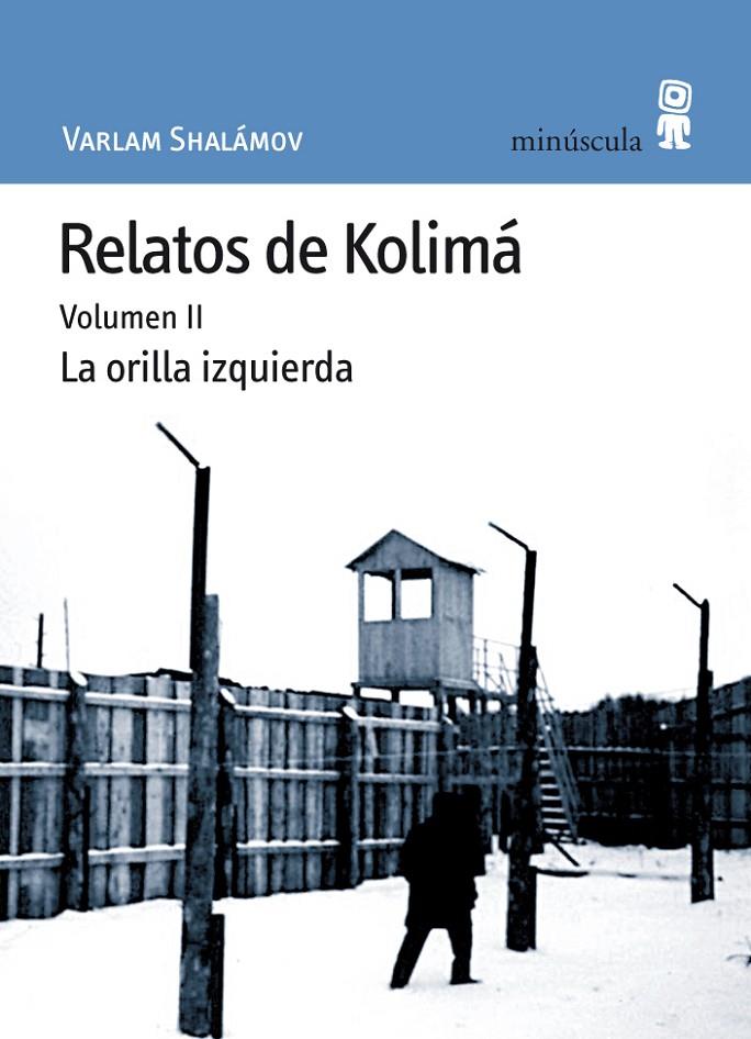 RELATOS DE KOLIMA 2 : ORILLA IZQUIERDA | 9788495587473 | SHALAMOV, VARLAM | Librería Castillón - Comprar libros online Aragón, Barbastro