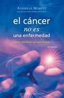 CANCER NO ES UNA ENFERMEDAD SINO UN MECANISMO SUPERVIVENCIA | 9788497773706 | MORITZ, ANDREAS | Librería Castillón - Comprar libros online Aragón, Barbastro