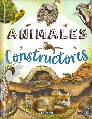 Animales constructores | 9788467776560 | Susaeta, Equipo | Librería Castillón - Comprar libros online Aragón, Barbastro