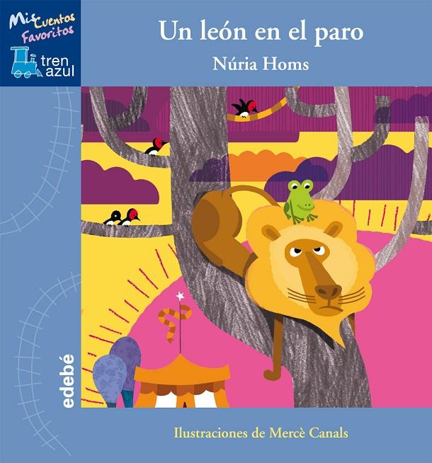 Un leon en el paro - Tren azul | 9788468308159 | HOMS, NURIA | Librería Castillón - Comprar libros online Aragón, Barbastro