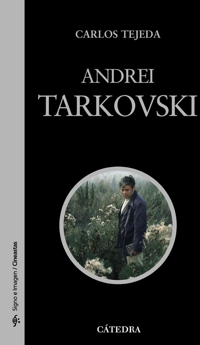 ANDREI TARKOVSKI | 9788437626666 | TEJEDA, CARLOS | Librería Castillón - Comprar libros online Aragón, Barbastro