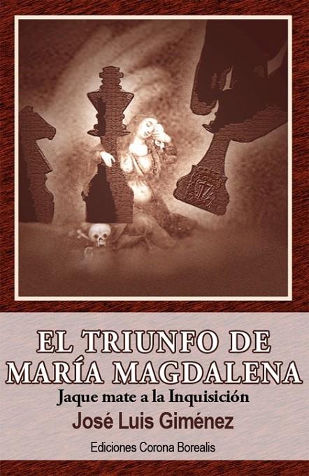 TRIUNFO DE MARIA MAGDALENA, EL : JAQUE MATE A LA INQUISICION | 9788495645265 | GIMENEZ RODRIGUEZ, JOSE LUIS | Librería Castillón - Comprar libros online Aragón, Barbastro