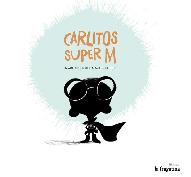 Carlitos Super M | 9788416226382 | Mazo Fernández, Margarita del | Librería Castillón - Comprar libros online Aragón, Barbastro