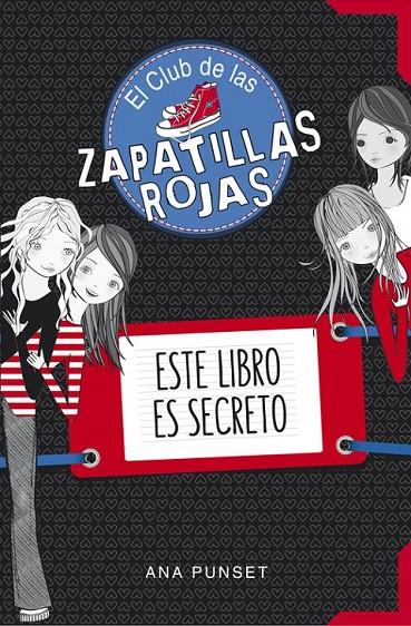 Este libro es secreto (El Club de las Zapatillas Rojas) | 9788490434826 | PUNSET, ANA | Librería Castillón - Comprar libros online Aragón, Barbastro
